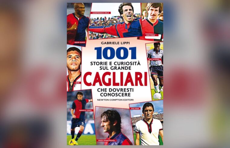 1001 storie e curiosità sul grande Cagliari il libro di Gabriele Lippi